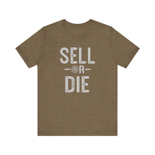 Sell or Die T-Shirt
